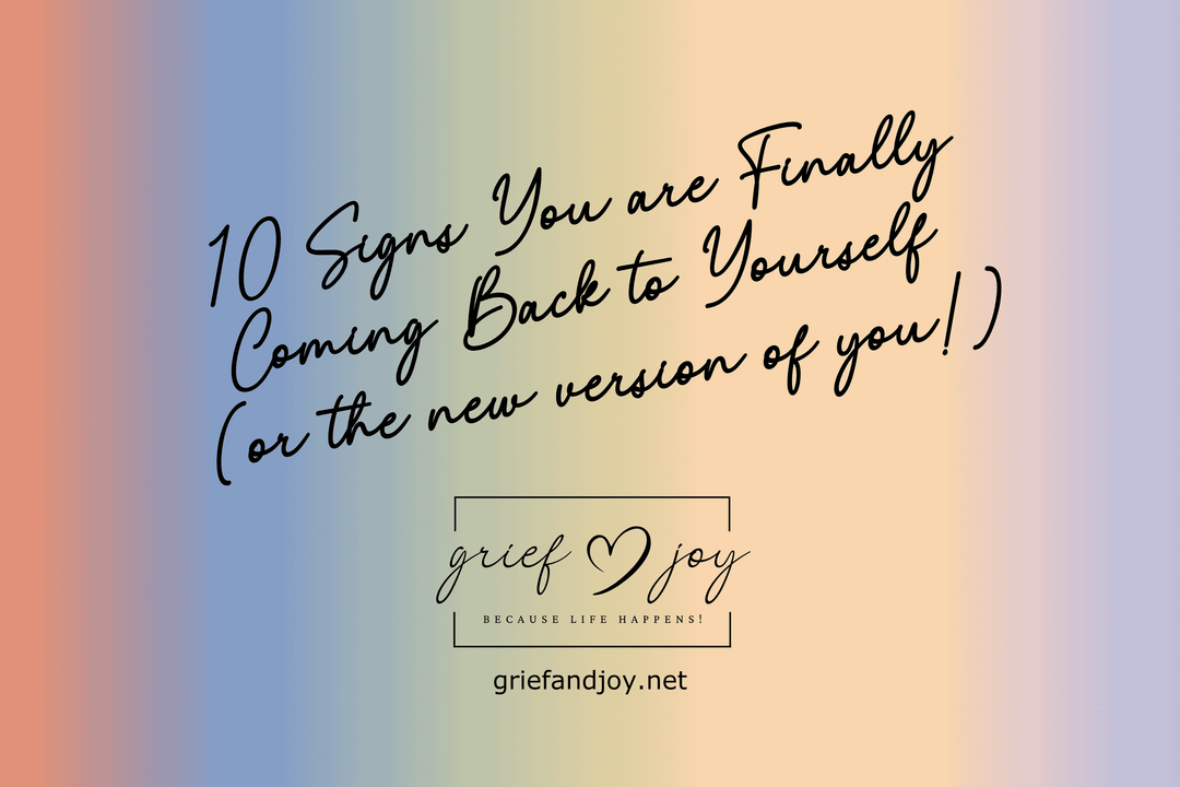 10 Signs You’re Finally Coming Back to Yourself (Or the New Version of You!)