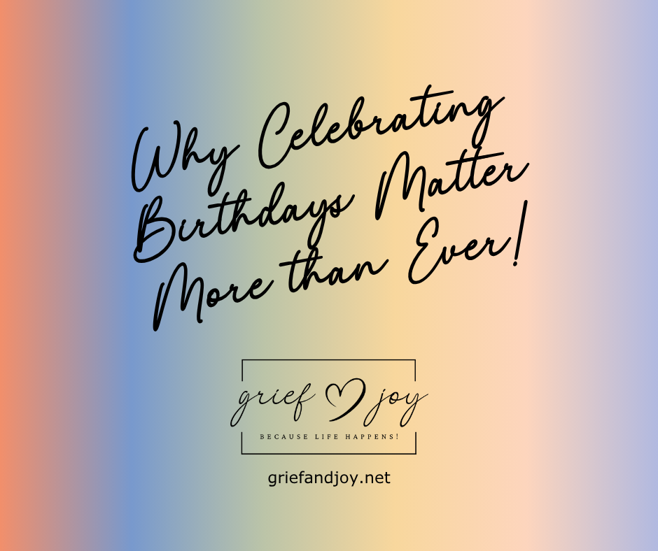 Why Celebrating Birthdays Matters More Than Ever
