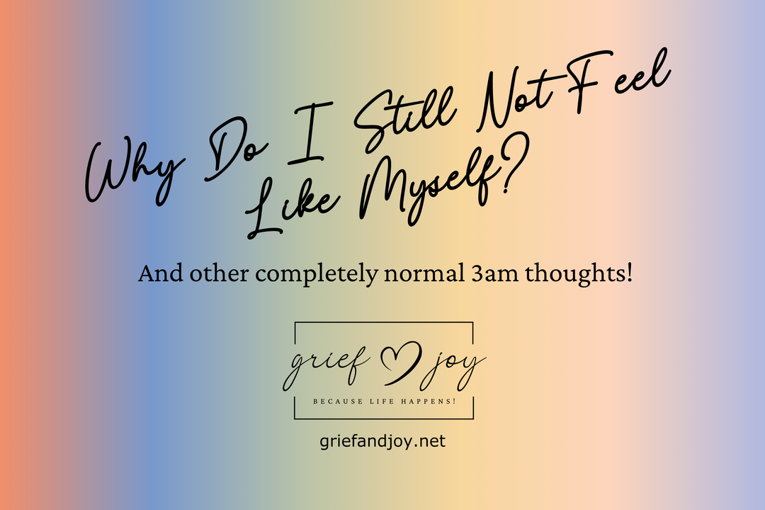 Why Do I Still Not Feel Like Myself? (And Other Completely Normal 3am Thoughts)