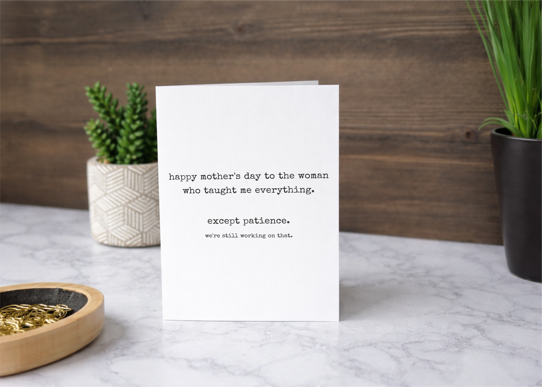 Everything except patience funny Mother’s Day card