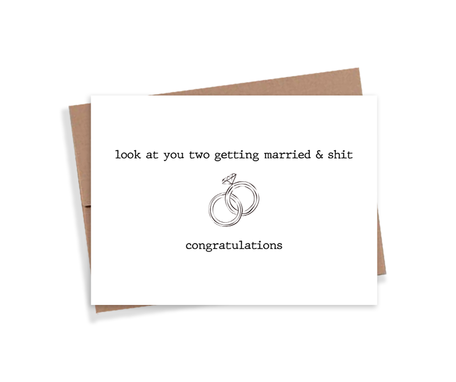 Getting Married Card front view
Wedding greeting card with heartfelt message - look at you two getting married & shit - congratulations
Blank inside wedding card with kraft envelope