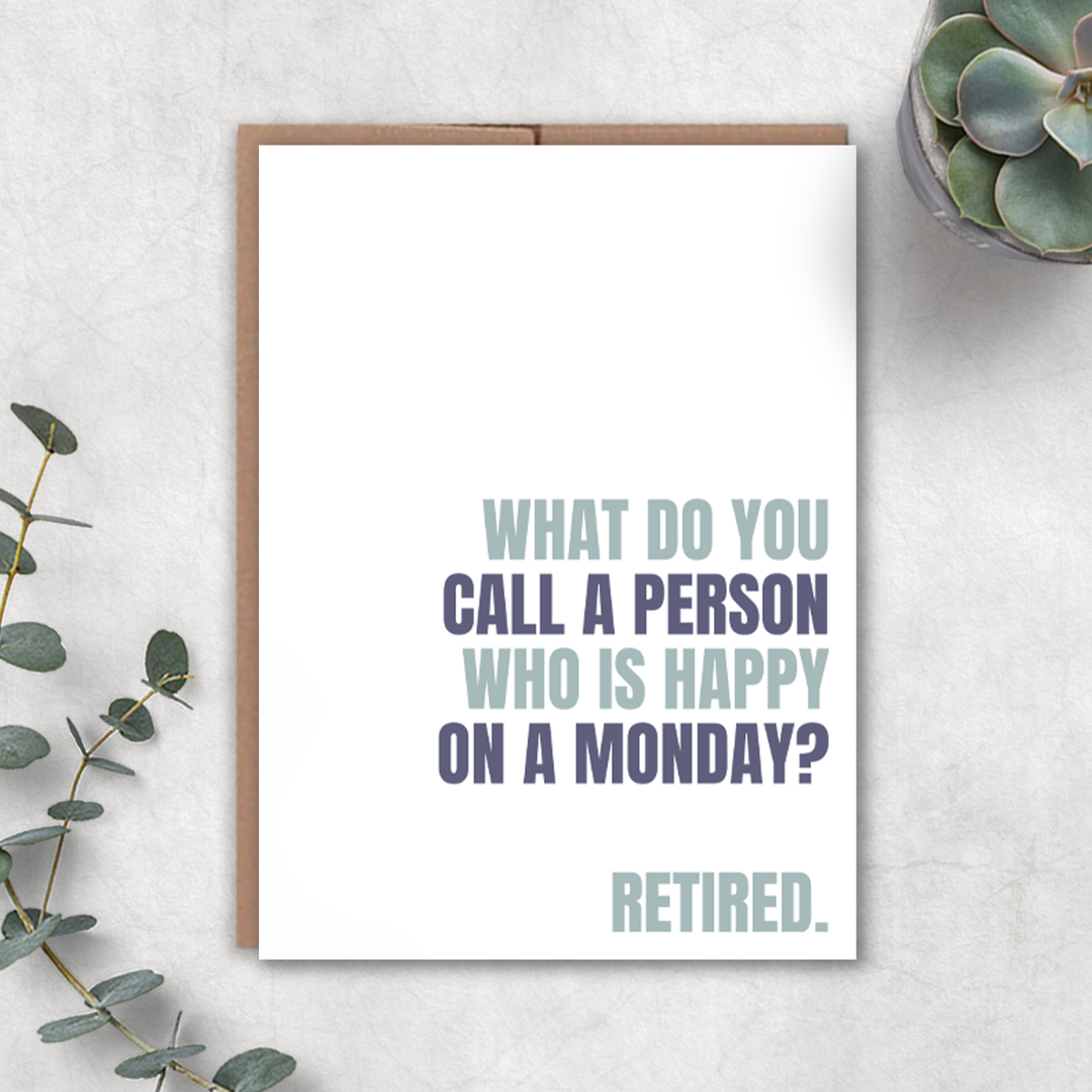 Retired Card front view
Happy Monday retirement greeting card
Blank inside retired greeting card with kraft envelope