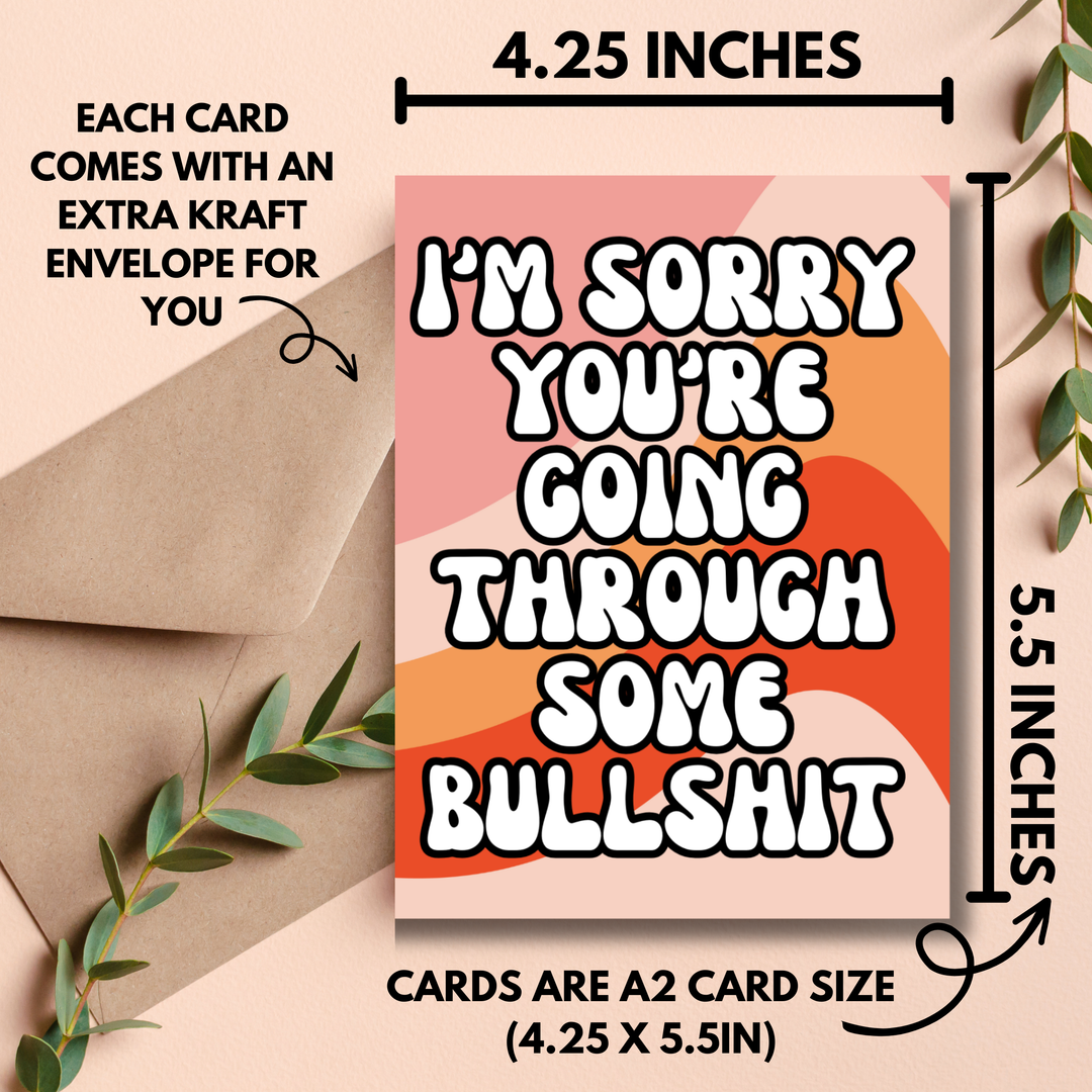 I am Sorry You are Going Through Some Bullshit Card | Humorous Grief Card for Difficult Times