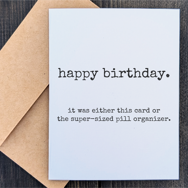 Funny birthday card or pill organizer greeting card and envelope